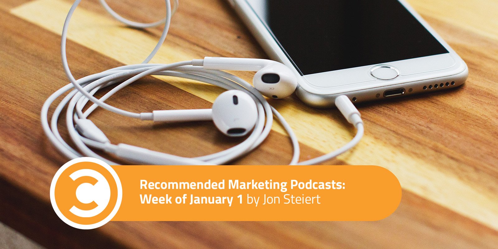 Recommended Marketing Podcasts Week of January 1