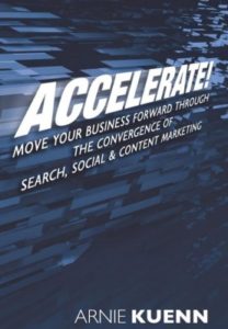Accelerate!_ Move Your Business Forward Through the Convergence of Search, Social & Content Marketing