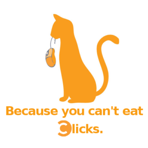 Because you Can't Eat Clicks