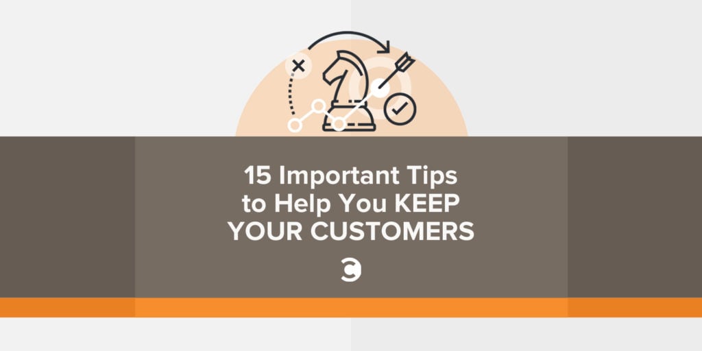 15 Important Tips to Help You Keep Your Customers