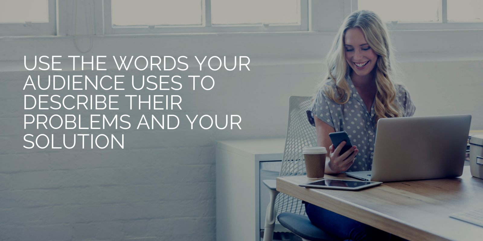 Use the Words Your Audience Uses