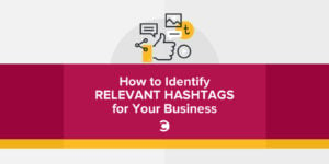 How to Identify Relevant Hashtags for Your Business