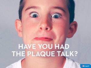 Have you had the plaque talk?
