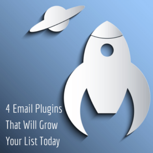 4 Email Plugins That Will Grow Your List Today