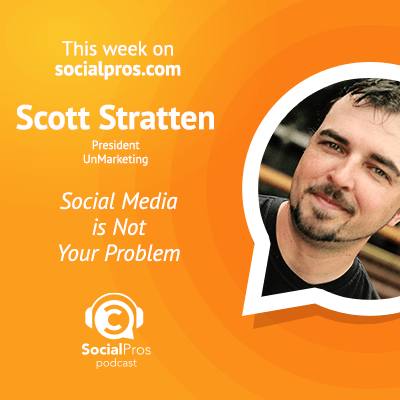 Social Pros Podcast with Scott Stratten
