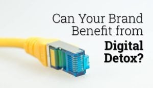 Can Your Brand Benefit from Digital Detox?