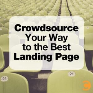 Crowdsource Your Way to the Best Landing Page