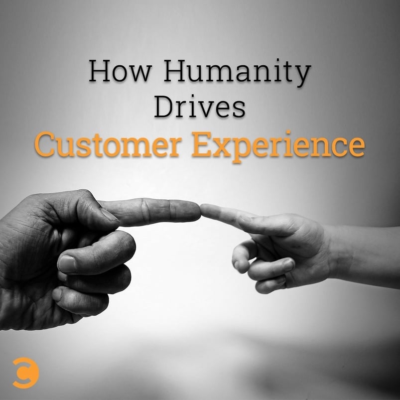 How Humanity Drives Customer Experience