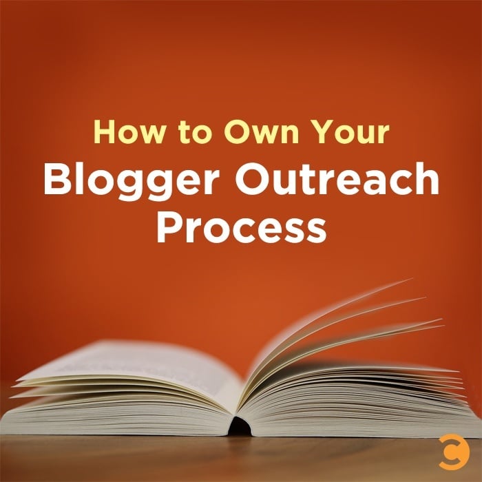 How to Own Your Blogger Outreach Process