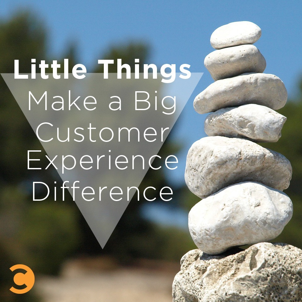 Little Things Make a Big Customer Experience Difference