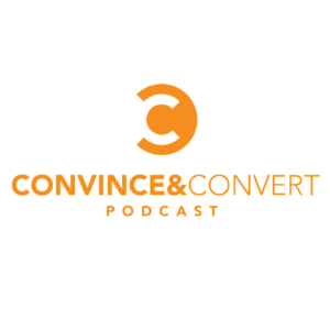 Convince & Convert Podcast