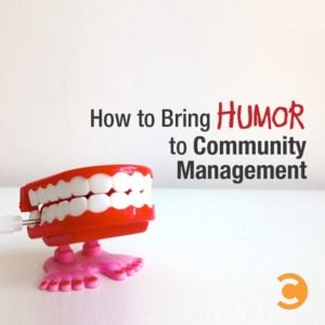 How to Bring Humor to Community Management