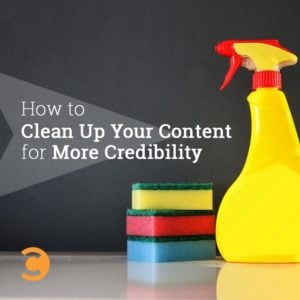 How to Clean Up Your Content for More Credibility