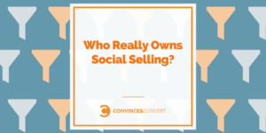 Who Really Owns Social Selling