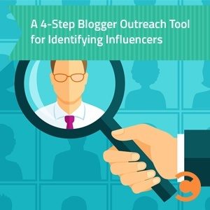 A 4-Step Blogger Outreach Tool for Identifying Influencers