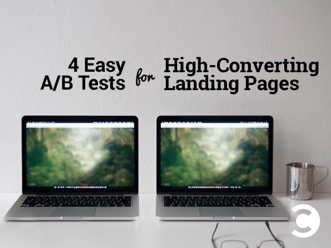 4 Easy AB Tests for High-Converting Landing Pages