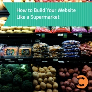 How to Build Your Website Like a Supermarket