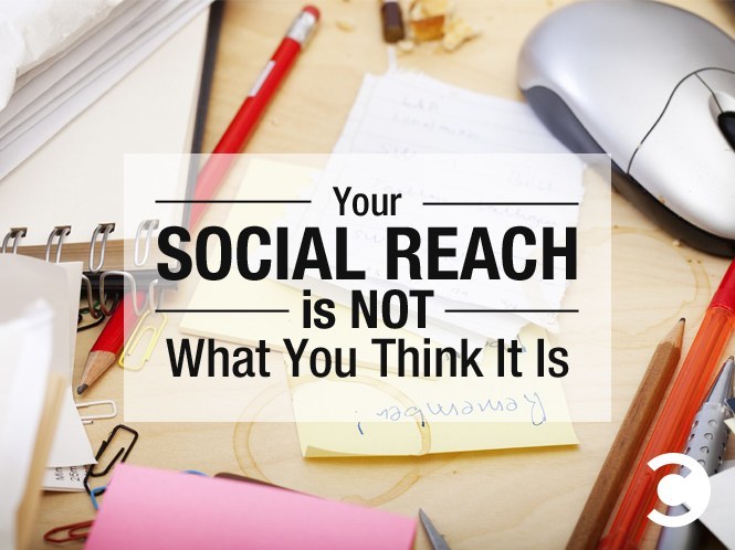Your Social Reach is Not What You Think It Is