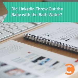 Did Linkedin Throw Out the Baby with the Bath Water