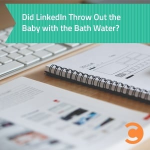 Did Linkedin Throw Out the Baby with the Bath Water