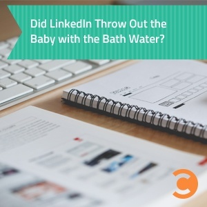 Did Linkedin Throw Out the Baby with the Bath Water