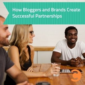 How Bloggers and Brands Create Successful Partnerships