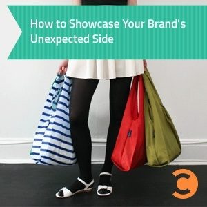 How to Showcase Your Brand's Unexpected Side