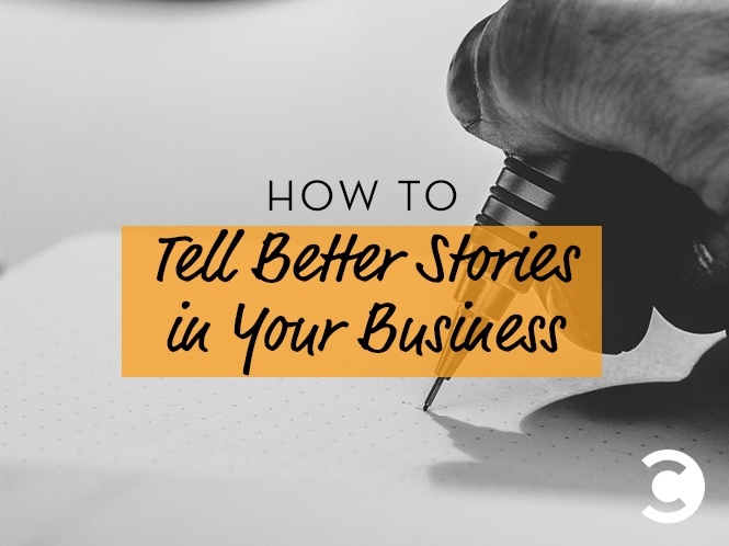 How to Tell Better Stories in Your Business