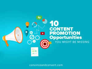 10 Content Promotion Opportunities You Might Be Missing