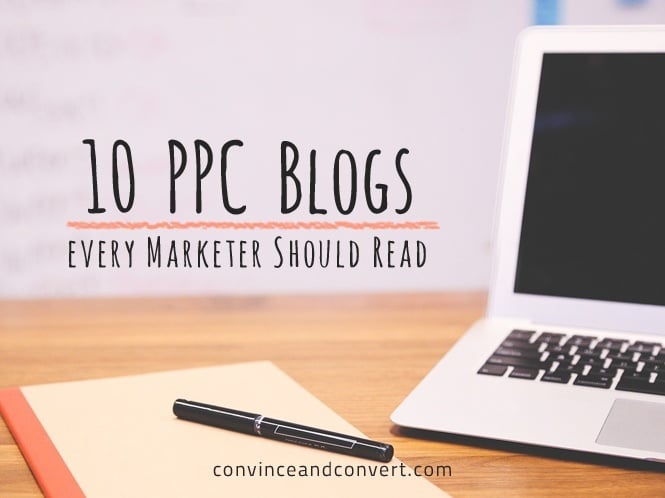 10 PPC Blogs Every Marketer Should Read