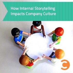 How Internal Storytelling Impacts Company Culture