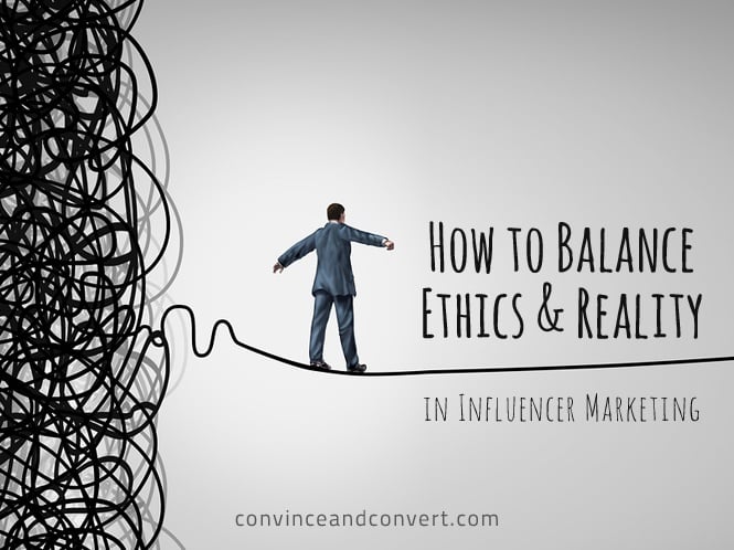 How to Balance Ethics and Reality in Influencer Marketing