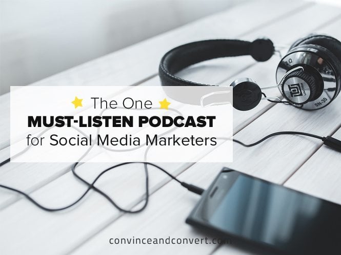 The One Must-Listen Podcast for Social Media Marketers