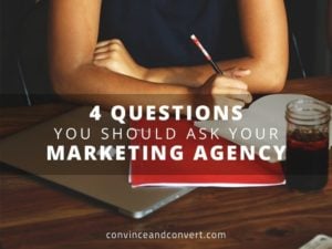 4 Questions You Should Ask Your Marketing Agency