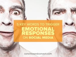 5 Key Words to Trigger Emotional Responses on Social Media