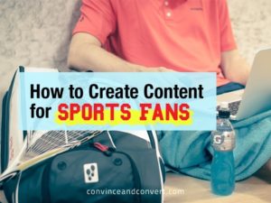 How to Create Content for Sports Fans