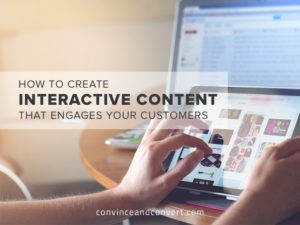 How to Create Interactive Content That Engages Your Customers