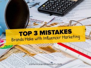 Top 3 Mistakes Brands Make with Influencer Marketing