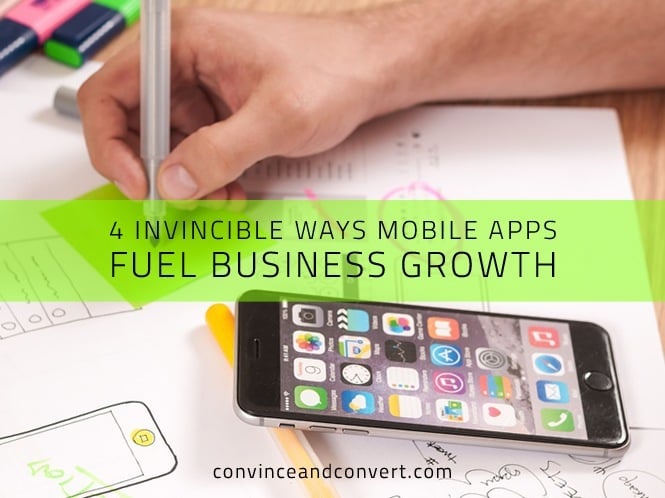 4 Invincible Ways Mobile Apps Fuel Business Growth