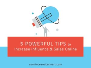 5 Powerful Tips to Increase Influence and Sales Online