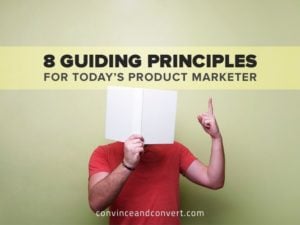 8 Guiding Principles for Today’s Product Marketer