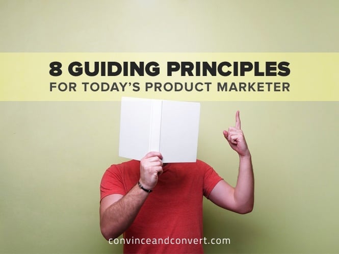 8 Guiding Principles for Today’s Product Marketer