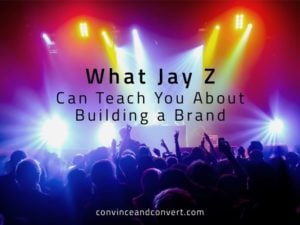 What Jay Z Can Teach You About Building a Brand