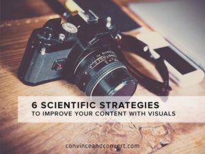 6 Scientific Strategies to Improve Your Content With Visuals