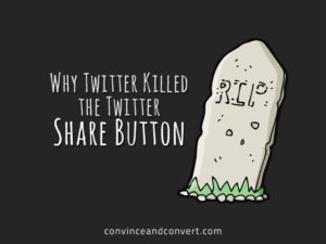 Why Twitter Killed the Twitter Share Button