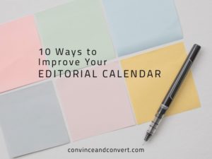 10 Ways to Improve Your Editorial Calendar