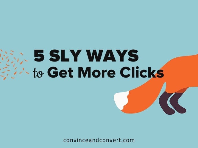 5 Sly Ways to Get More Clicks