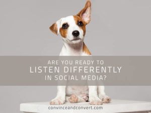 Are You Ready to Listen Differently in Social Media