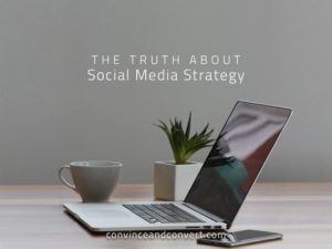 The Truth About Social Media Strategy