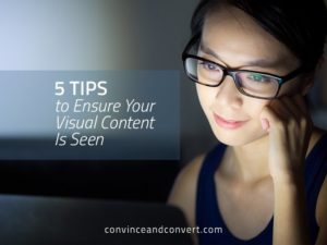 5 Tips to Ensure Your Visual Content Is Seen